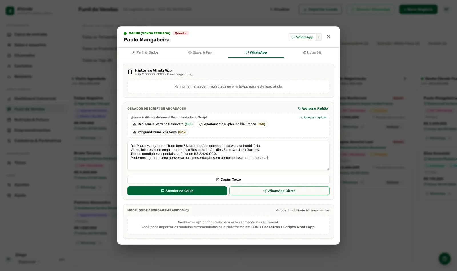 O script já vem escrito, com o imóvel e o valor.